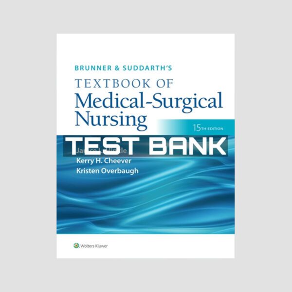 Test Bank for Brunner Suddarth s Textbook of Medical Surgical Nursing 15th Edition Hinkle