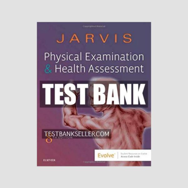 Test Bank Physical Examination and Health Assessment, 8th Edition