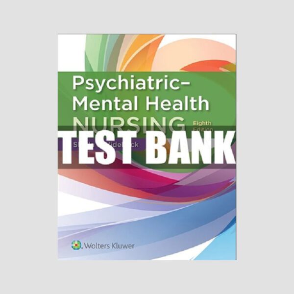 Test Bank For Psychiatric Mental Health Nursing, 8th Edition