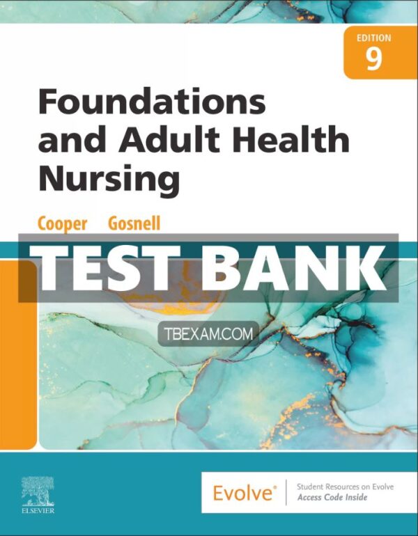 Test Bank for Foundations and Adult Health Nursing 9th Edition Cooper