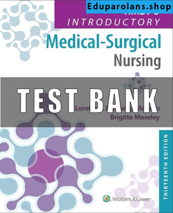 Test Bank for Timbys Introductory Medical Surgical Nursing 13th Edition Donnelly Moreno