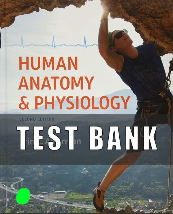 Test Bank for Human Anatomy and Physiology 2nd Edition Amerman