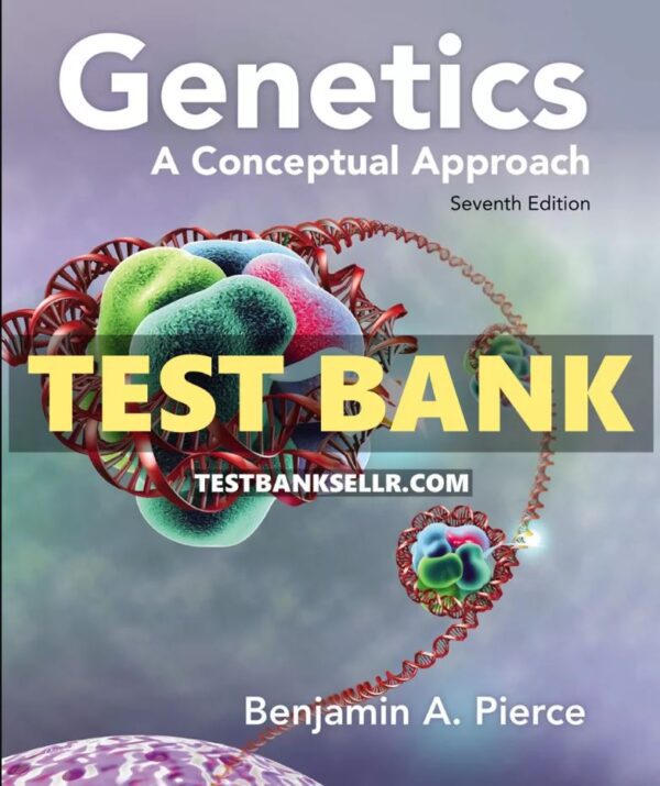 Test Bank For Genetics Conceptual Approach 7th Edition Pierce