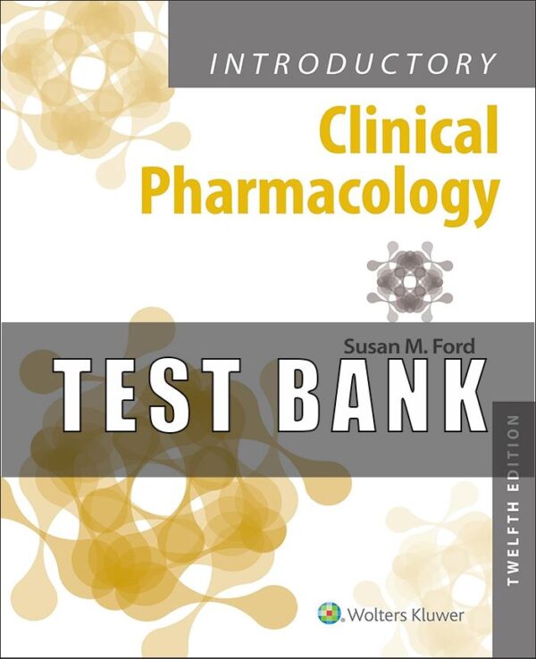 Test Bank For Introductory Clinical Pharmacology 12th Edition Susan M Ford