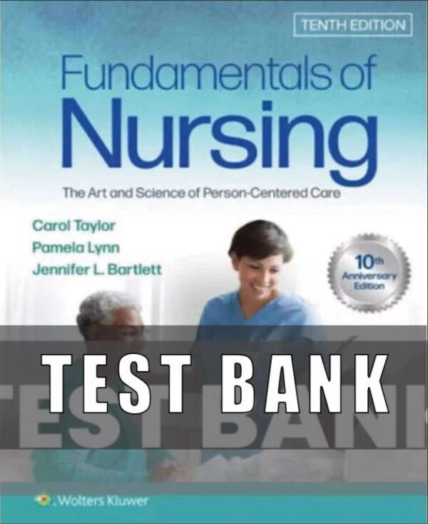 Test Bank For Fundamentals Of Nursing 10th Edition By Taylor