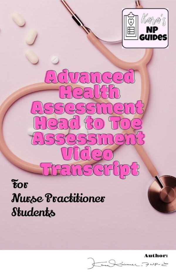 Advanced Health Assessment Head to Toe Video Transcript DIGITAL VERSION