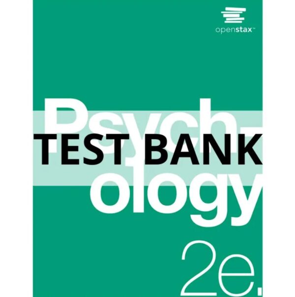 Test Bank For Psychology 2e by OpenStax