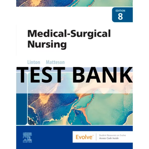 Test Bank For Medical-Surgical Nursing 8th Edition Mary Ann Linton