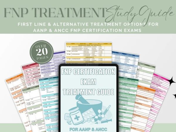 FNP Boards Treatment Study Guide. First-Line and Alternative Medications For AANP & ANCC Board Certification Exams 2023