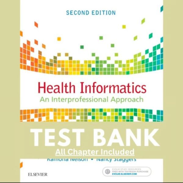 test bank for Health Informatics An Interprofessional Approach 2nd Edition Nelson