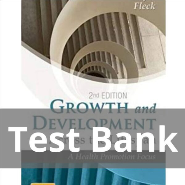 Test bank for Growth and Development Across the Lifespan 2nd Edition