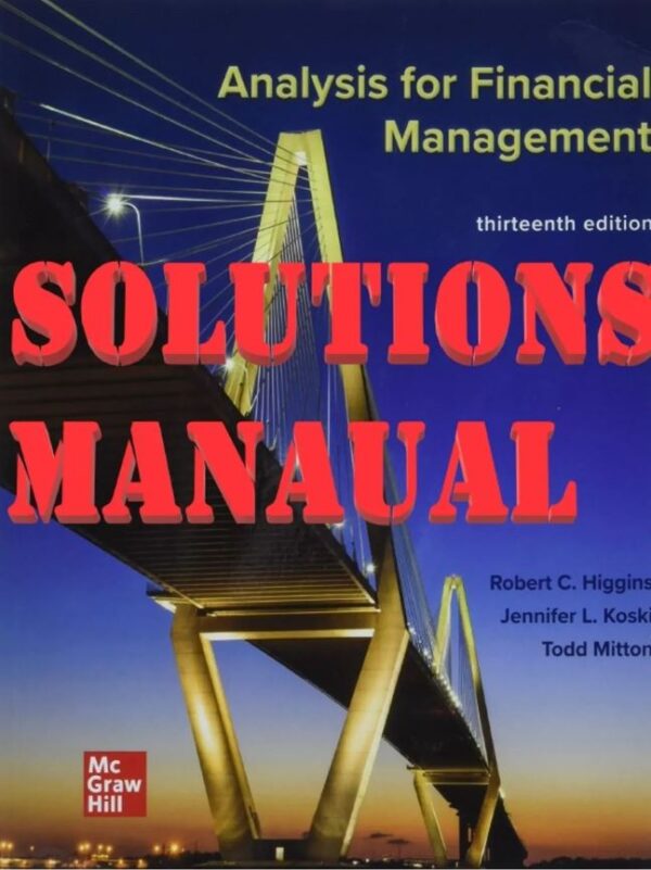 Solutions Manual for Analysis for Financial Management 13th Edition Higgins