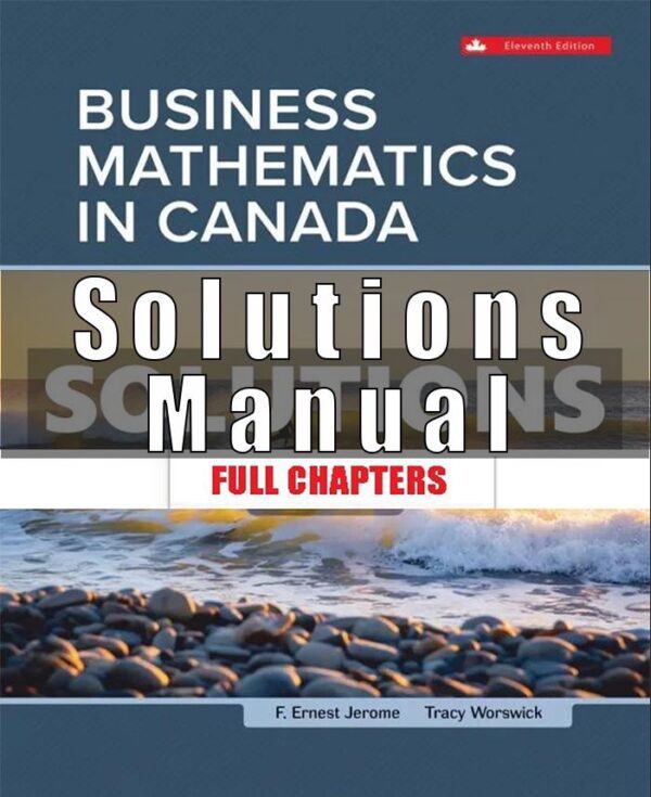 Solutions Manual for Business Mathematics In Canada 11th Canadian Edition Jerome