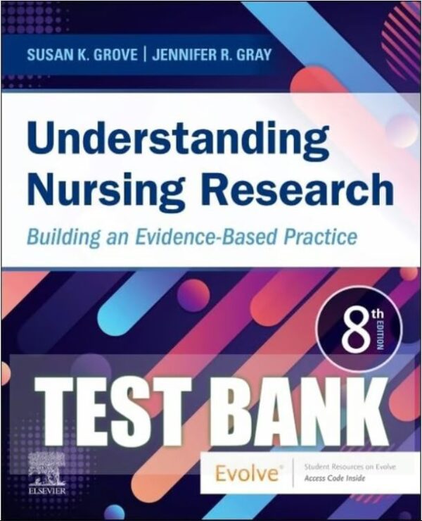 Test Bank Understanding Nursing Research Building an Evidence Based Practice 8th Edition