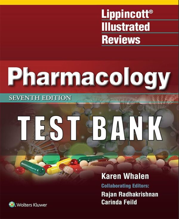 Test Bank For Lippincott Illustrated Reviews Pharmacology 7th Edition by Karen Whalen