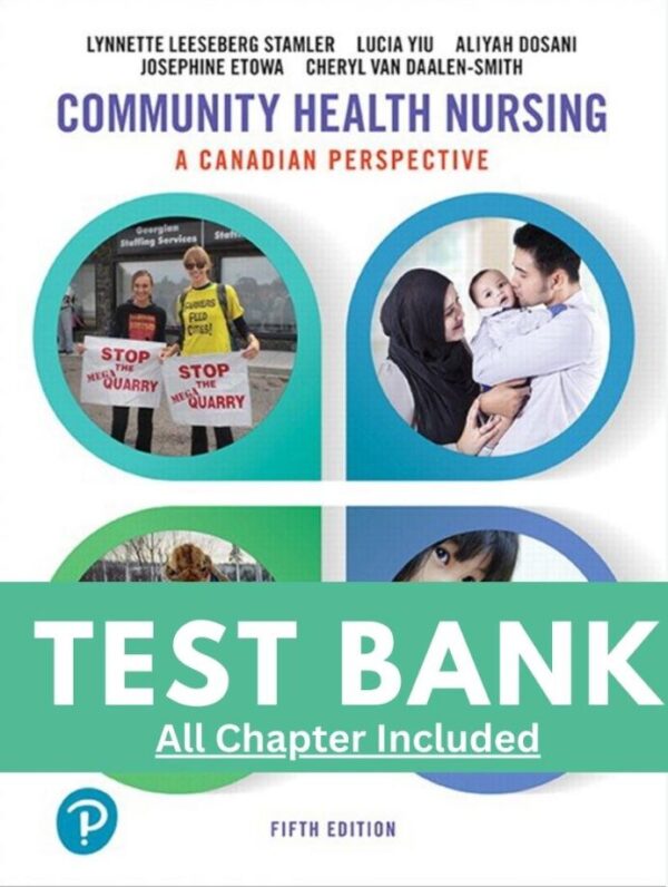 Test Bank for Community Health Nursing A Canadian Perspective 5th Edition by Stamler