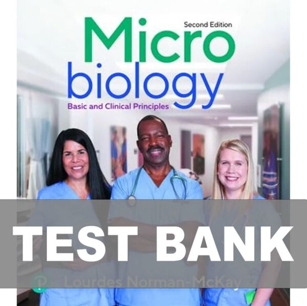 Test Bank for Microbiology Basic and Clinical Principles 2nd Edition By Lourdes P. Norman