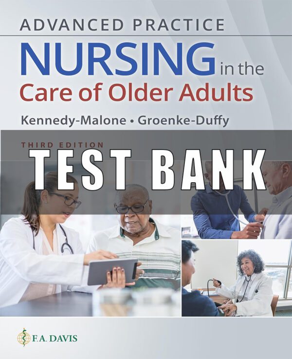 Test Bank Advanced Practice Nursing in the Care of Older Adults 3rd Edition