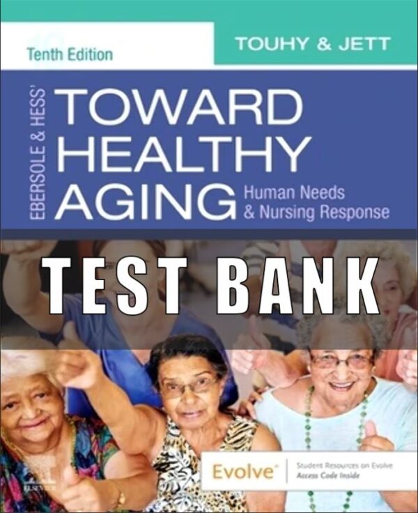 Test Bank for Toward Healthy Aging 9th Edition Touhy