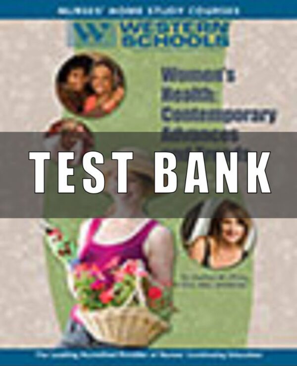 Test Bank For Women's Health Contemporary Advances and Trends 3rd Edition Western Schools