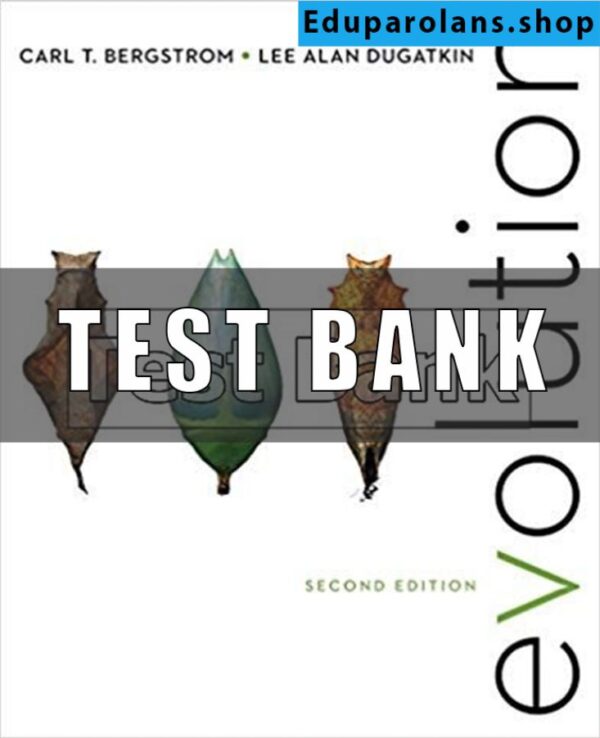 Test Bank for Evolution 2nd Edition Bergstrom