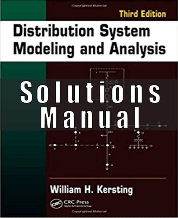 Solution Manual for Distribution System Modeling and Analysis 3rd Kersting