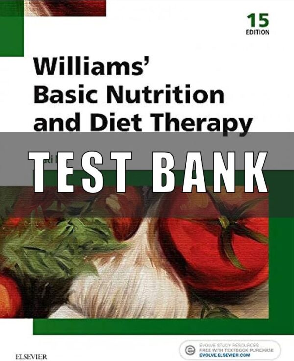 Test Bank For Williams' Basic Nutrition & Diet Therapy Binder Ready 15th Edition Staci Nix McIntosh