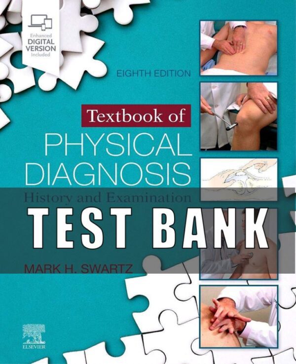 Test Bank for Textbook of Physical Diagnosis History and Examination 8th Edition By Mark Swartz