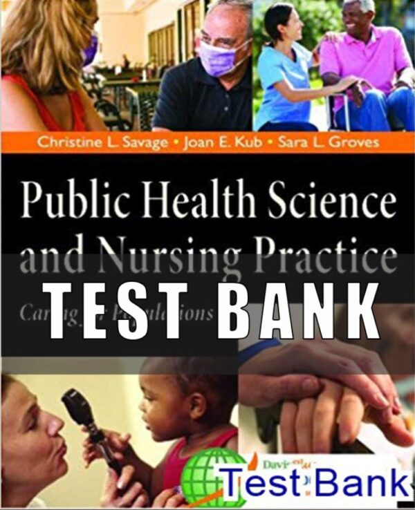 Test Bank for Public Health Science Nursing Practice 1st Edition Savage