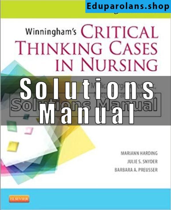 Solutions Manual for Winninghams Critical Thinking Cases in Nursing 5th Edition Harding