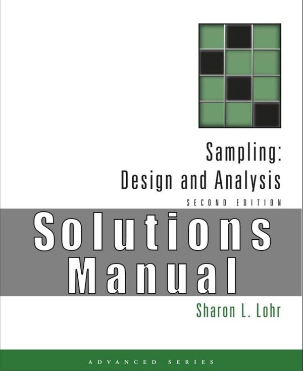 Solutions Manual for Sampling Design and Analysis Advanced Series 2nd Edition Lohr