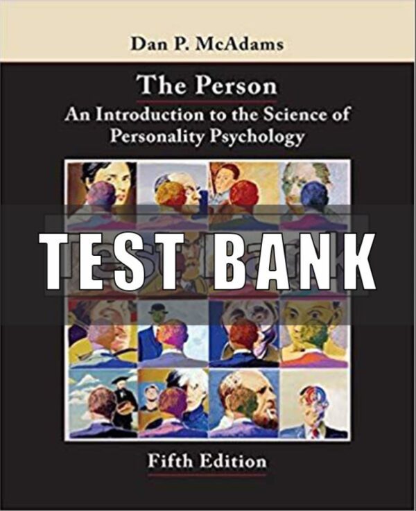 Test Bank for Person An Introduction to the Science of Personality Psychology 5th Edition McAdams