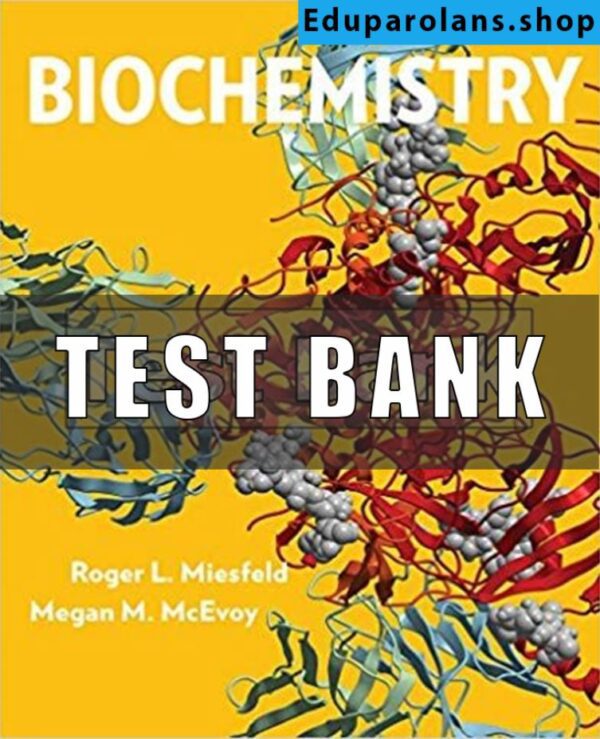 Test Bank for Biochemistry 1st Edition Miesfeld