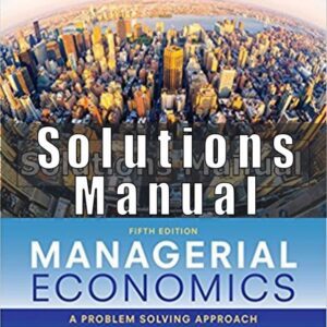 Solutions Manual for Managerial Economics 5th Edition Froeb