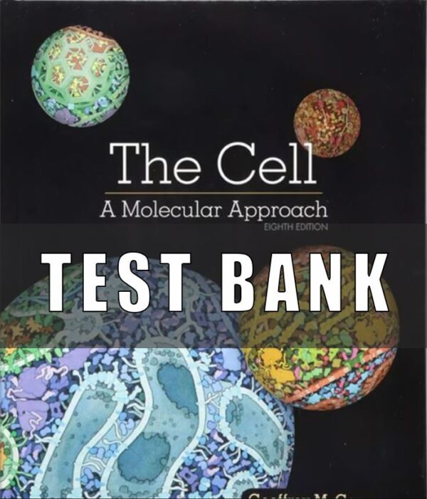 Test bank for Cell Molecular Approach 8th Edition by Cooper