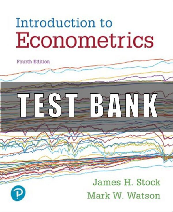 Test Bank for Introduction to Econometrics 4th Edition James H. Stock