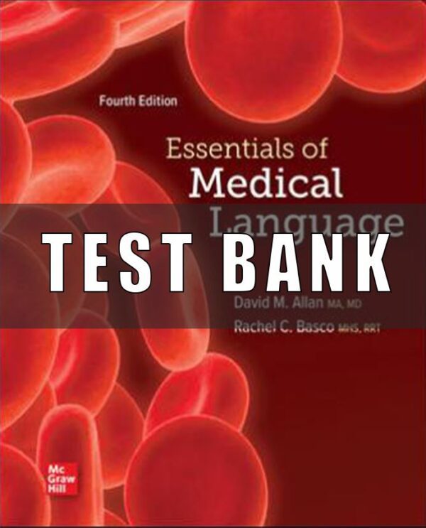 Test Bank for Essentials of Medical Language, 4th Edition, David Allan Rachel Basco