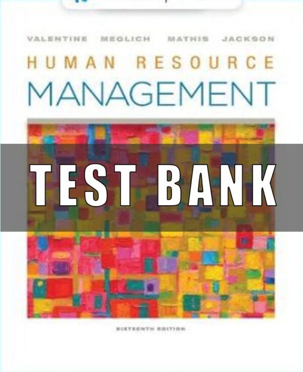 Test Bank for Human Resource Management 16th Edition Valentine