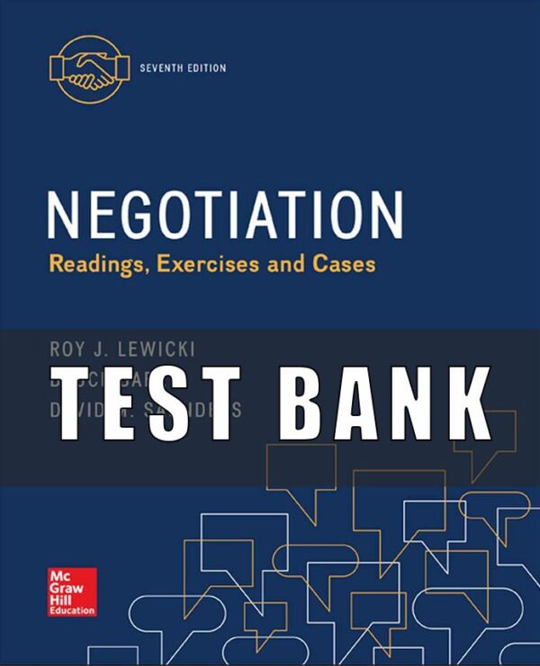 TEST BANK NEGOTIATION Readings, Exercises and Cases 7TH EDITION Roy J. Lewicki, Bruce Barry, David M. Saunders