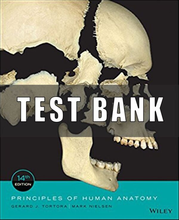 Test Bank for Principles of Human Anatomy 14th Edition by Tortora