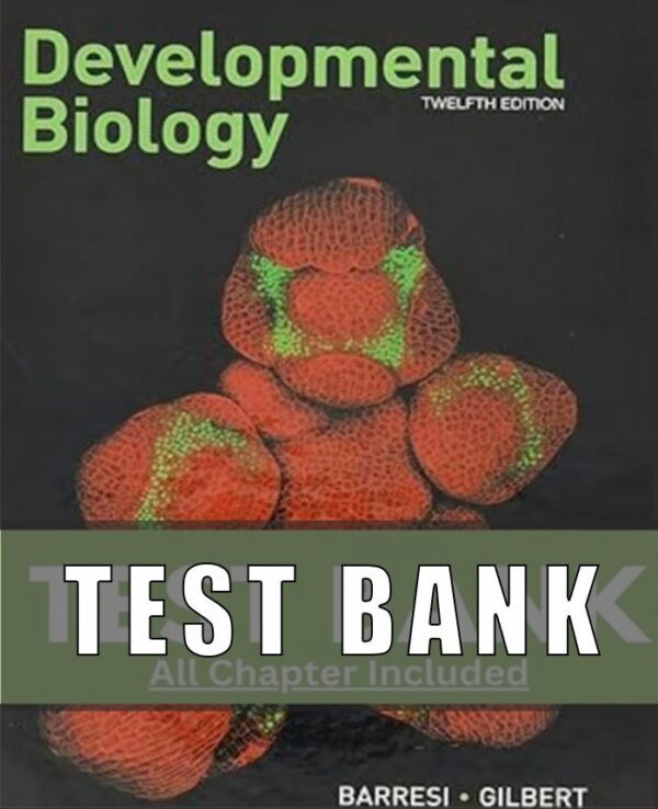 Test Bank for Developmental Biology 12th Edition Barresi