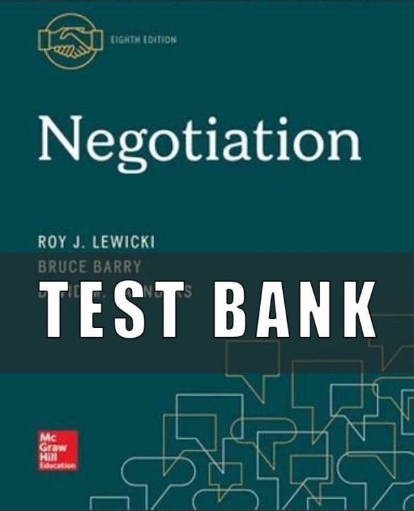 TEST BANK NEGOTIATION Readings, Exercises and Cases 8TH EDITION Roy J. Lewicki, Bruce Barry, David M. Saunders