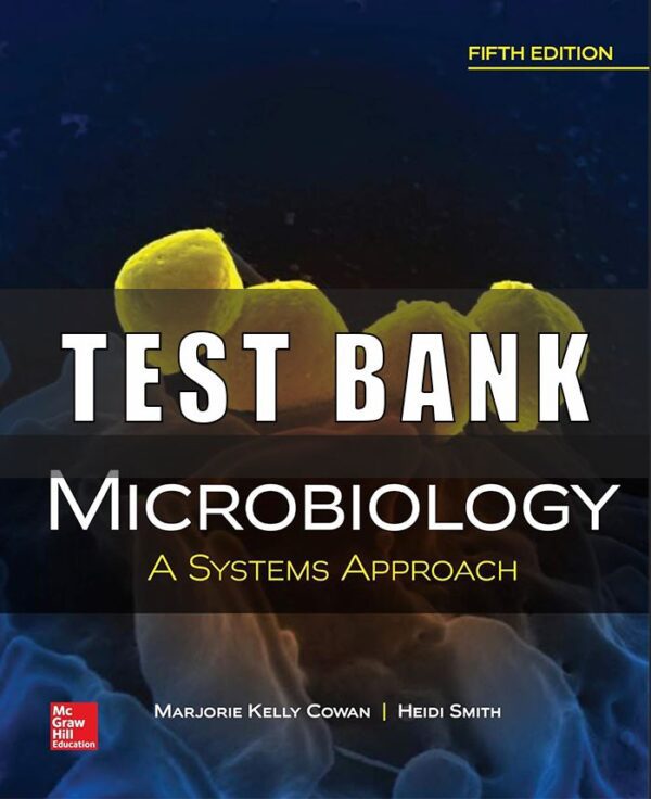 Test Bank for Microbiology A Systems Approach 5th Edition by Marjorie