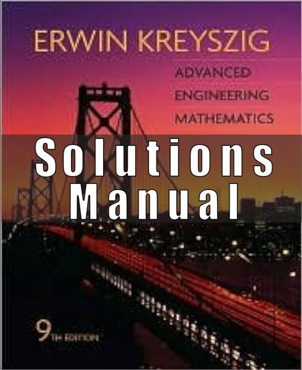 SOLUTIONS MANUAL for Advanced Engineering Mathematics 9th Edition