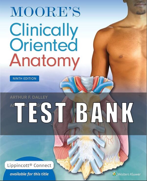 Test bank for Moore's Clinically Oriented Anatomy 9th Edition Dalley Agur