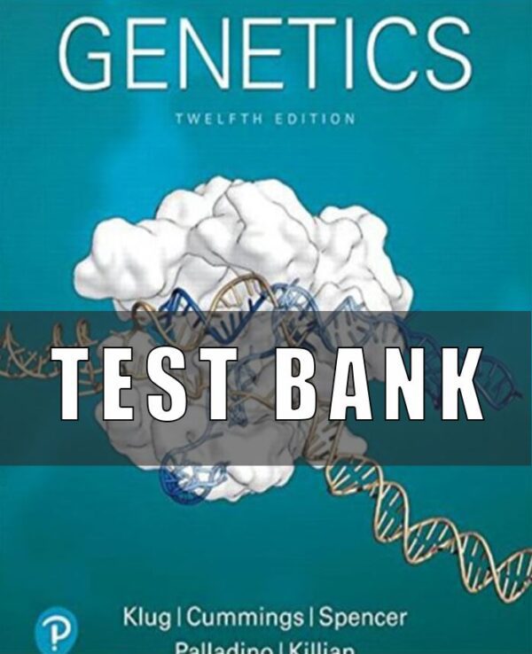 Test bank for Concepts of Genetics, 12th Edition Klug