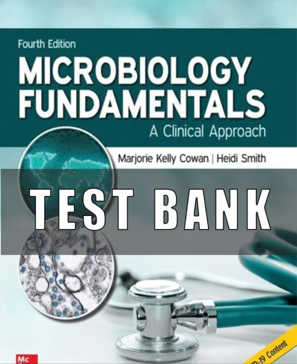 Test Bank for Microbiology Fundamentals A Clinical Approach 4th Edition by Marjorie