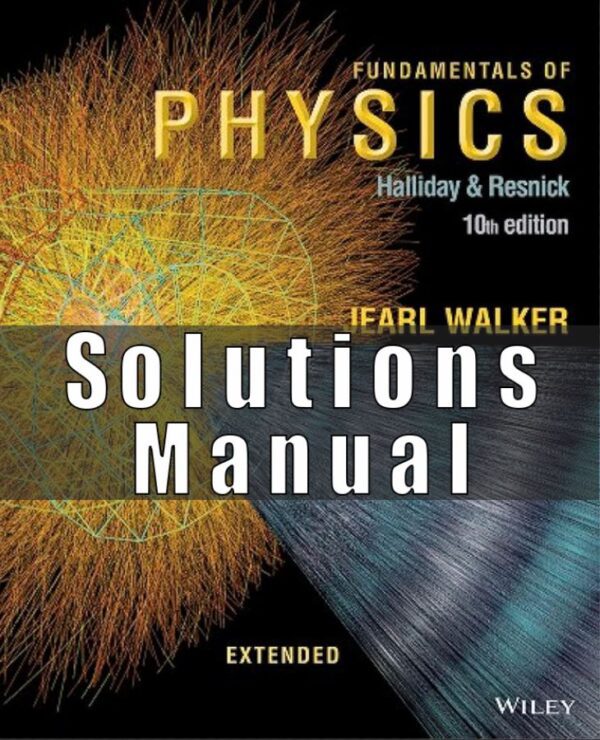 Instructor’s Solutions Manual for Fundamentals of Physics Extended 10th Edition Jearl Walker