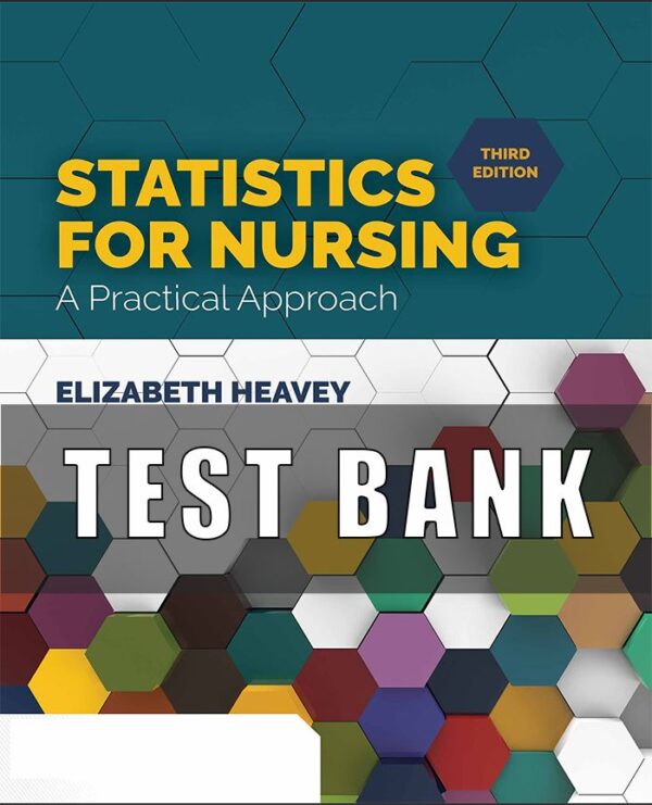 Test Bank for Statistics for Nursing A Practical Approach 3rd Edition Heavey