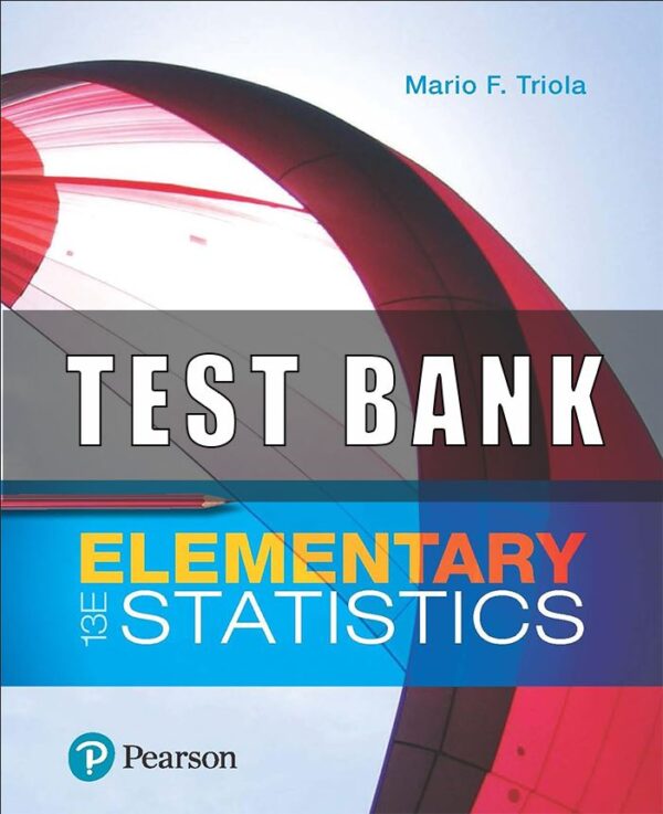 Test Bank For Elementary Statistics 13th Edition, Kindle Edition by MARIO F. TRIOLA